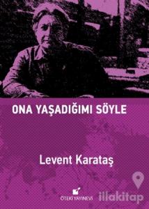 Ona Yaşadığımı Söyle (Ciltli)