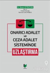 Onarıcı Adalet ve Ceza Adalet Sisteminde Uzlaştırma (Ciltli)