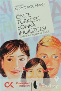 Önce Türkçesi Sonra İngilizcesi