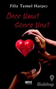 Önce Umut Sonra Unut