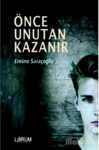 Önce Unutan Kazanır