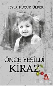 Önce Yeşildi Kiraz