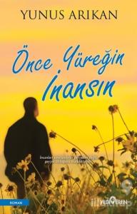 Önce Yüreğin İnansın (Ciltli)