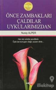 Önce Zambakları Çaldılar Uykularımızdan