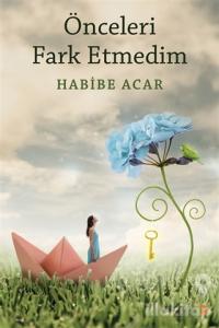 Önceleri Fark Etmedim