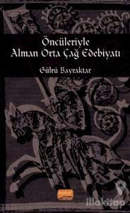 Öncileriyle Alman Orta Çağ Edebiyatı