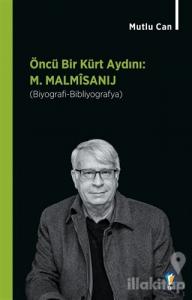 Öncü Bir Kürt Aydını: M. Malmisanij