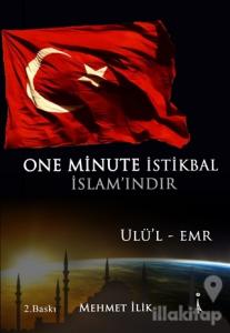 One Minute İstikbal İslam'ındır