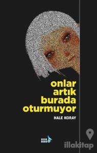 Onlar Artık Burada Oturmuyor