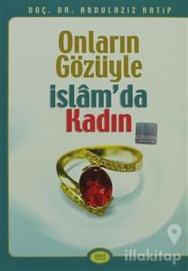 Onların Gözüyle İslam'da Kadın