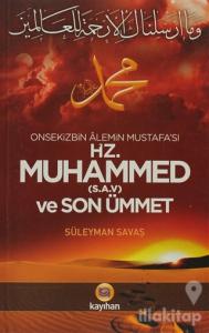 Onsekizbin Alemin Mustafa'sı Hz. Muhammed ve Son Ümmet
