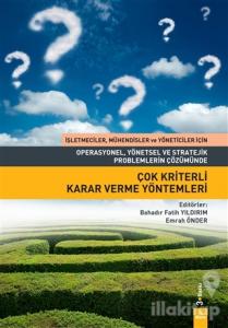 Operasyonel, Yönetsel ve Stratejik Problemlerin Çözümünde Çok Kriterli Karar Verme Yöntemleri