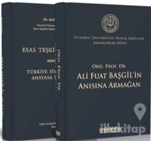 Ord. Prof. Dr. Ali Fuat Başgil'in Anısına Armağan - İstanbul Üniversitesi Hukuk Fakültesi Armağanlar Dizisi 1 (Ciltli)