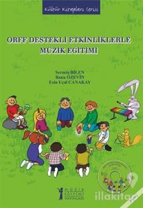 Orff Destekli Etkinliklerle Müzik Eğitimi