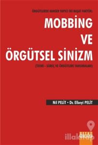 Örgütlerde Kanser Yapıcı İki Başat Faktör: Mobbing ve Örgütsel Sinizm