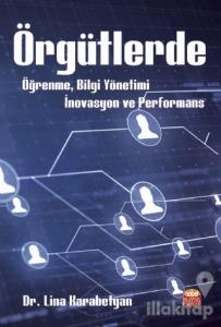 Örgütlerde Öğrenme, Bilgi Yönetimi, İnovasyon ve Performans