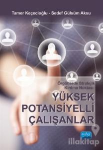 Örgütlerde Stratejik Kırılma Noktası: Yüksek Potansiyelli Çalışanlar