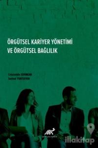 Örgütsel Kariyer Yönetimi Ve Örgütsel Bağlılık