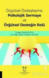 Örgütsel Özdeşleşme: Psikolojik Sermaye ve Örgütsel Desteğin Rolü
