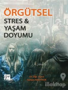 Örgütsel Stres ve Yaşam Doyumu