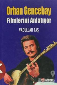 Orhan Gencebay Filmlerini Anlatıyor