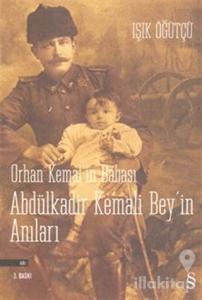 Orhan Kemal'in Babası Abdülkadir Kemali Bey'in Anıları