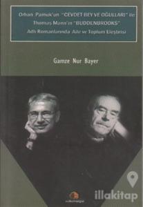 Orhan Pamuk'un Cevdet Bey ve Oğulları ile Thomas Mann'ın Buddenbrooks adlı Romanlarında Aile ve Toplum Eleştirisi