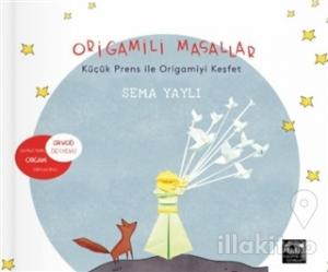 Origamili Masallar - Küçük Prens ile Origamiyi Keşfet