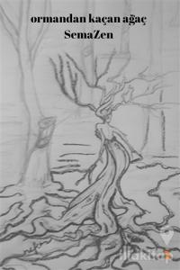 Ormandan Kaçan Ağaç