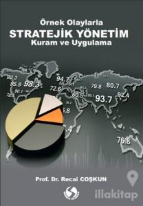 Örnek Olaylarla Stratejik Yönetim Kuram ve Uygulama