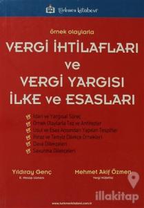 Örnek Olaylarla Vergi İhtilafları ve Vergi Yargısı İlke ve Esasları