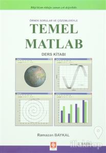 Örnek Sorular ve Çözümleriyle Temel Matlab