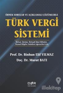 Örnek Sorularla ve Açıklamalı Çözümlerle Türk Vergi Sistemi