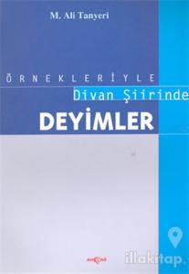 Örnekleriyle Divan Şiirinde Deyimler