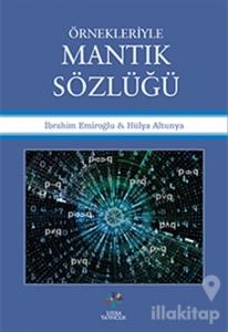 Örnekleriyle Mantık Sözlüğü