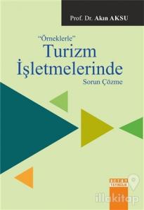 Örneklerle Turizm İşletmelerinde Sorun Çözme