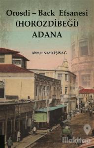 Orosdi - Back  Efsanesi (Horozdibeği) Adana