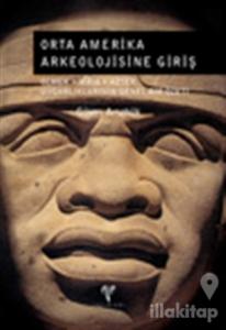 Orta Amerika Arkeolojisine Giriş