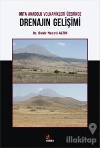 Orta Anadolu Volkanikleri Üzerinde Drenajın Gelişimi
