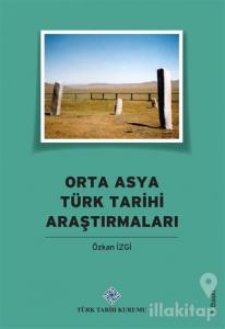 Orta Asya Türk Tarihi Araştırmaları