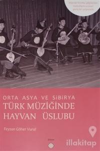 Orta Asya Ve Sibirya Türk Müziğinde Hayvan Üslubu