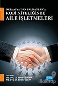 Orta Asya'dan Balkanlar'a KOBİ Niteliğinde Aile İşletmeleri