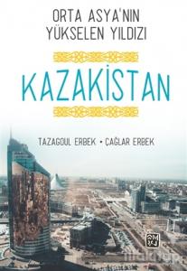 Orta Asya'nın Yükselen Yıldızı Kazakistan