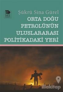 Orta Doğu Petrolünün Uluslararası Politikadaki Yeri