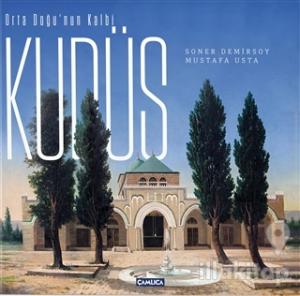 Orta Doğu'nun Kalbi Kudüs