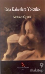 Orta Kahvelere Yolculuk