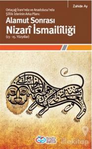 Ortaçağ İranı'nda ve Anadolusu'nda Şiilik İzlerinin Alamut Sonrası Nizari İsmaililiği
