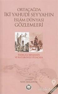 Ortaçağda İki Yahudi Seyyahın İslam Dünyası Gözlemleri
