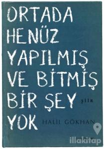 Ortada Henüz Yapılmış ve Bitmiş Bir Şey Yok