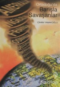 Ortadoğu'da Barışla Savaşanlar